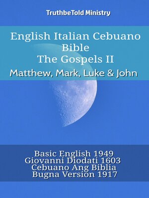 cover image of English Italian Cebuano Bible--The Gospels II--Matthew, Mark, Luke & John